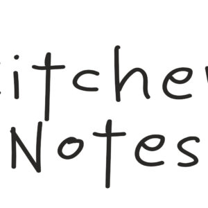 Kitchen Notes